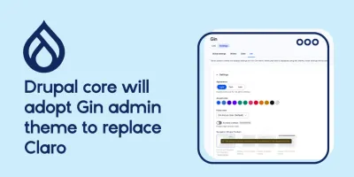 Drupal core เตรียมนำธีม Gin มาแทน Claro ใน Drupal 11.3